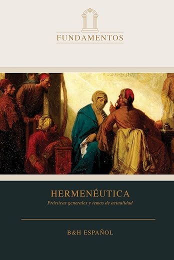 Hermenéutica Prácticas generales y temas de actualidad (Fundamentos)