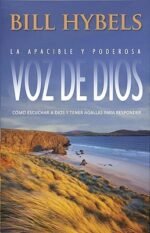 La apacible y poderosa voz de Dios: Cómo escuchar a Dios y tener agallas para responder