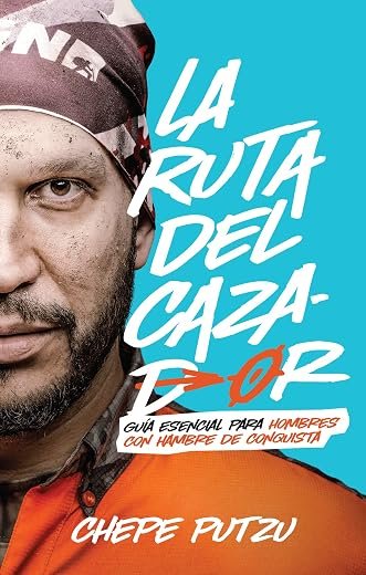 La Ruta del Cazador: Guia esencial para Hombres con Hambre de Conquista
