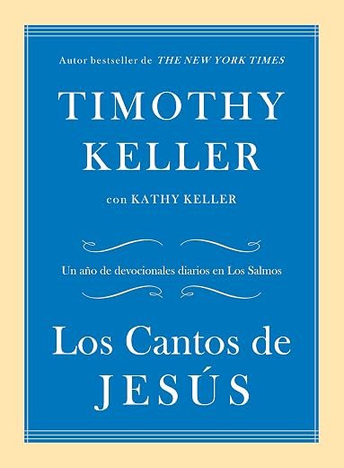 Los Cantos de Jesús: Un año de devocionales diarios en Los Salmos