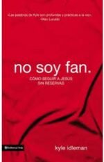No soy fan Cómo seguir a Jesús sin reservas