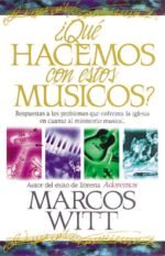 Qué Hacemos con Estos Músicos Marcos Witt