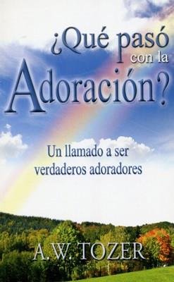 Qué Pasó con la Adoración A. W Tozer