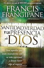 Santidad verdad y la presencia de Dios: Para aquellos que están insatisfechos con su vida espiritual y desean hacer algo al respecto