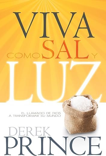 Viva como sal y luz: El llamado de Dios a transformar su mundo
