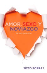 Amor Sexo y Noviazgo Sixto Porras