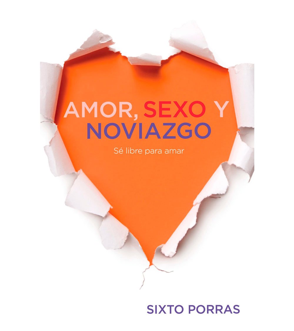 Amor Sexo y Noviazgo Sixto Porras
