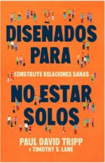 Diseñados para no estar solos Paul David Tripp