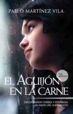 El aguijón en la carne encontrando fuerza y esperanza en medio del sufrimiento