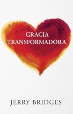 Gracia Transformadora Jerry Bridges