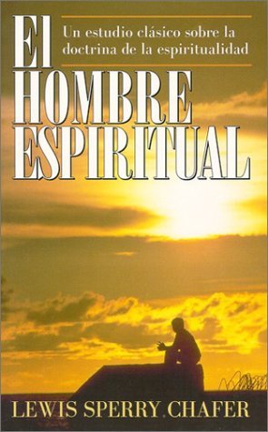 El hombre espiritual – Lewis Sperry Chafer