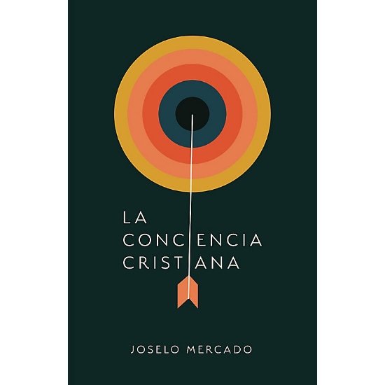 La conciencia cristiana Joselo Mercado