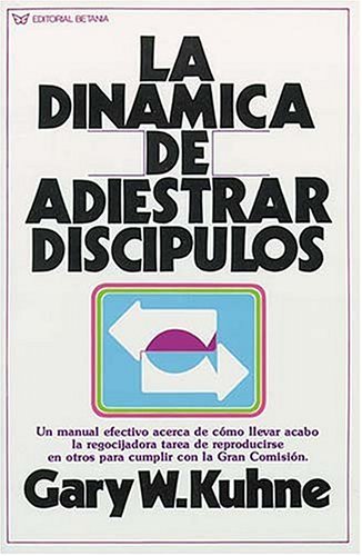 La Dinamica de Adiestrar Discipulos
