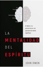 La Mentalidad del Espiritu John Owen