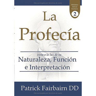 La Profecía Vista a la Luz de su Naturaleza Función e Interpretación | Patrick Fairbairn DD.