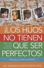 Los hijos no tienen que ser perfectos