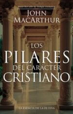 Los pilares del carácter cristiano