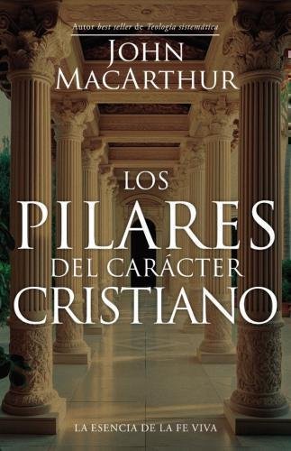 Los pilares del carácter cristiano