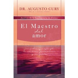 Maestro del amor Jesús, el ejemplo más grande de sabiduría, perseverancia y compasión (Analisis de la Inteligencia de Cristo)